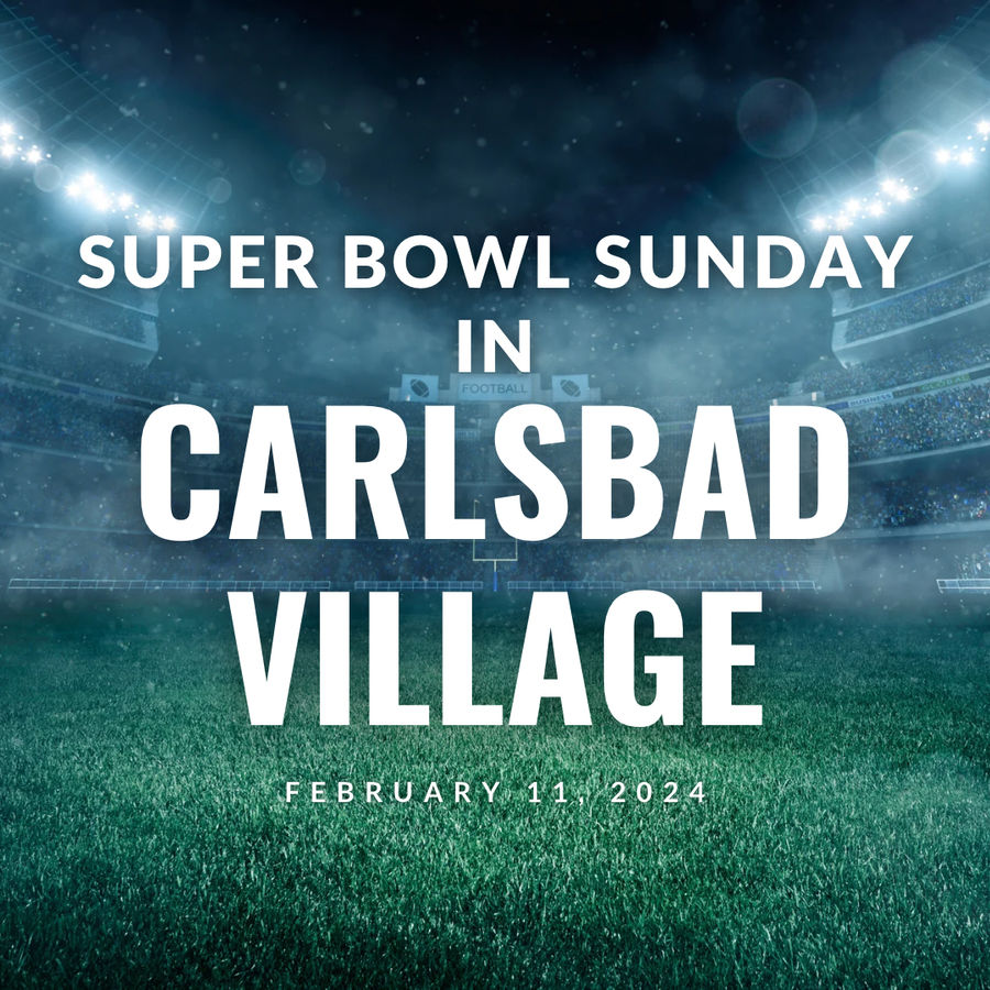 Ultimate Guide to Tackling Super Bowl Sunday in Carlsbad Village