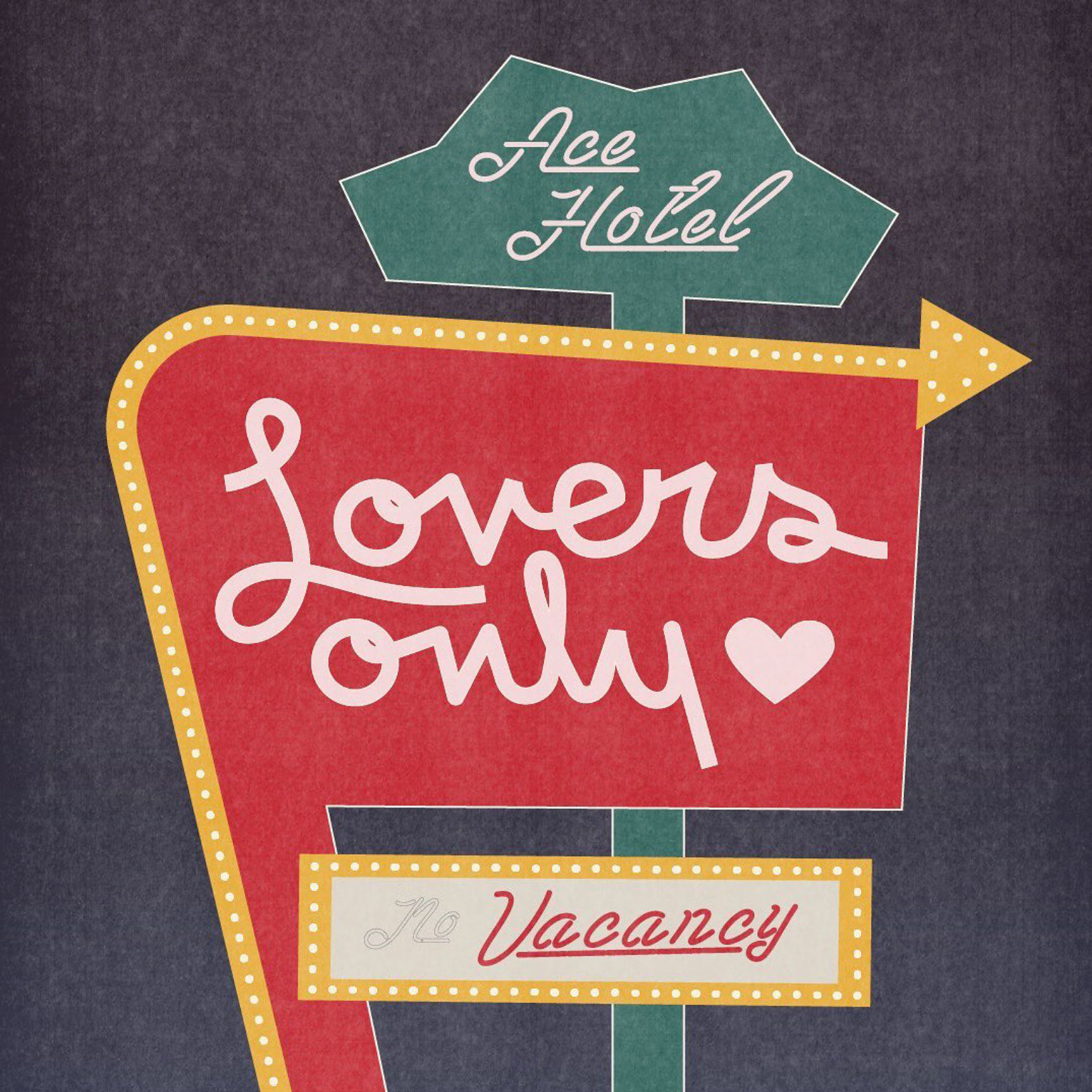 LOVERS ONLY at Ace Hotel