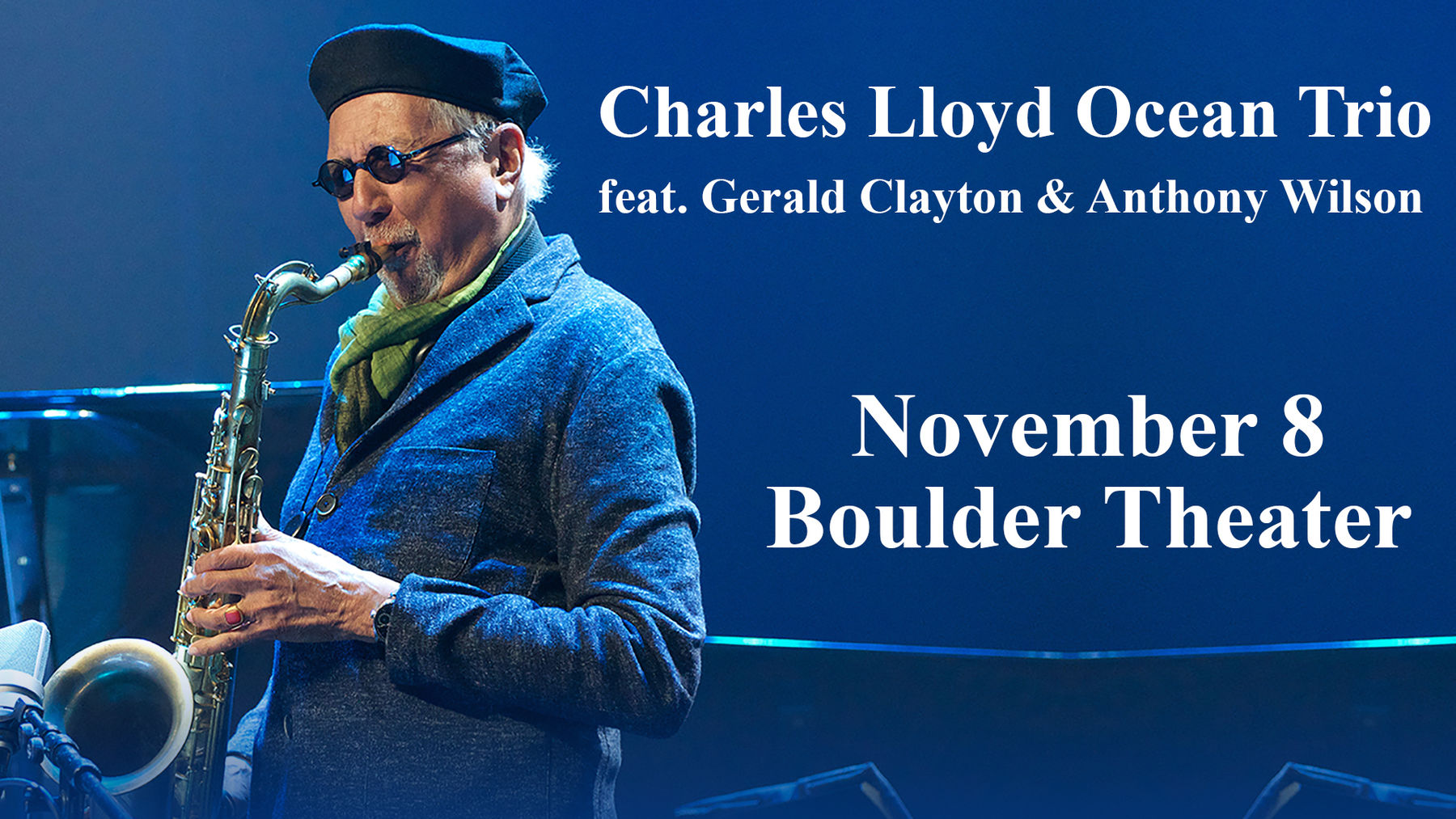 Charles Lloyd Ocean Trio Downtown Boulder Co