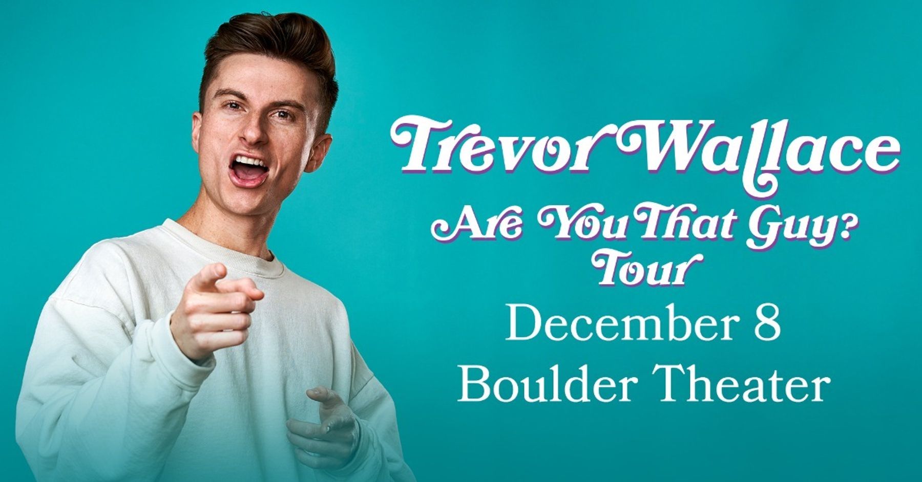 Are You That Guy? Tour Trevor Wallac Downtown Boulder, CO