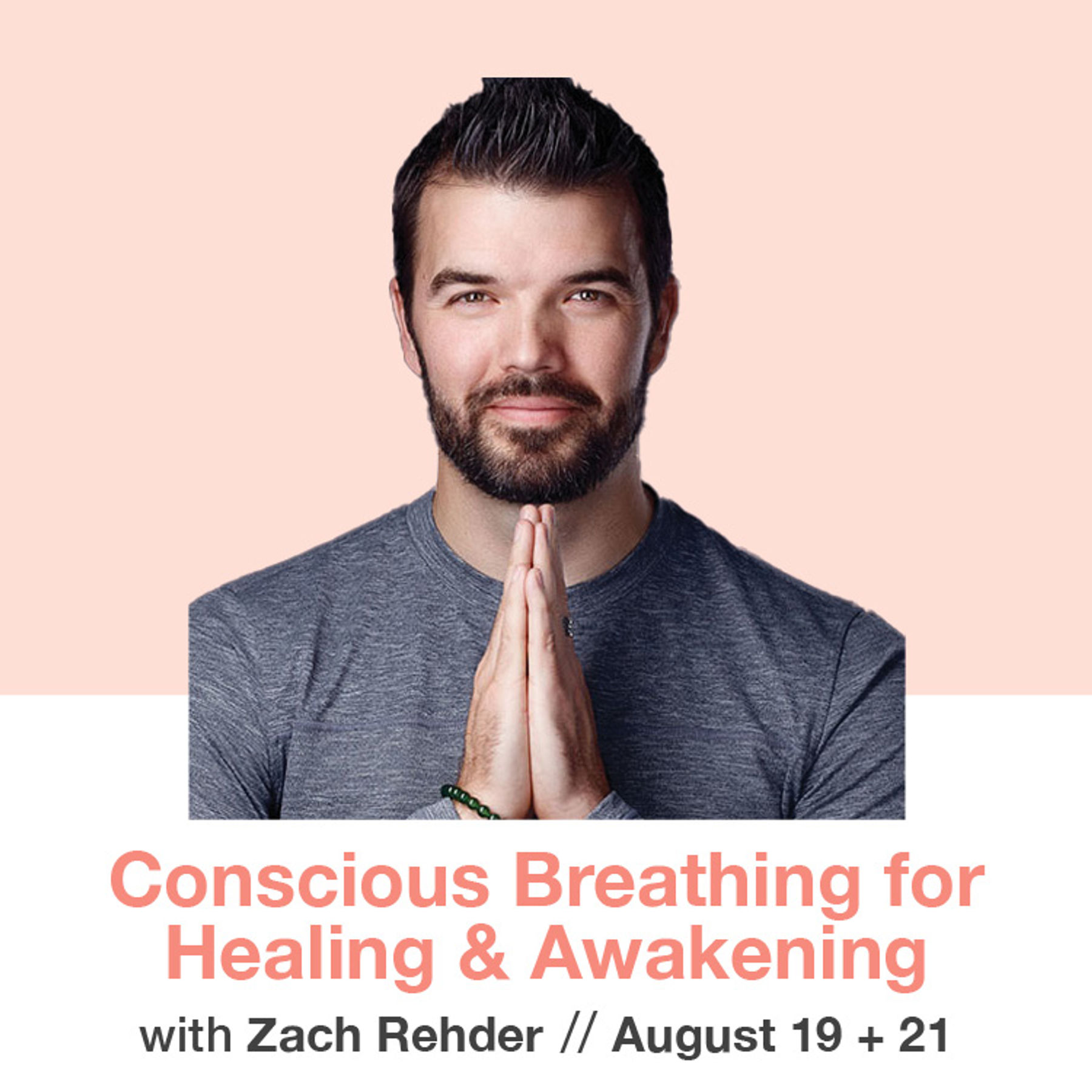 Conscious Breathing for Healing + Awakening With Zach Rehder