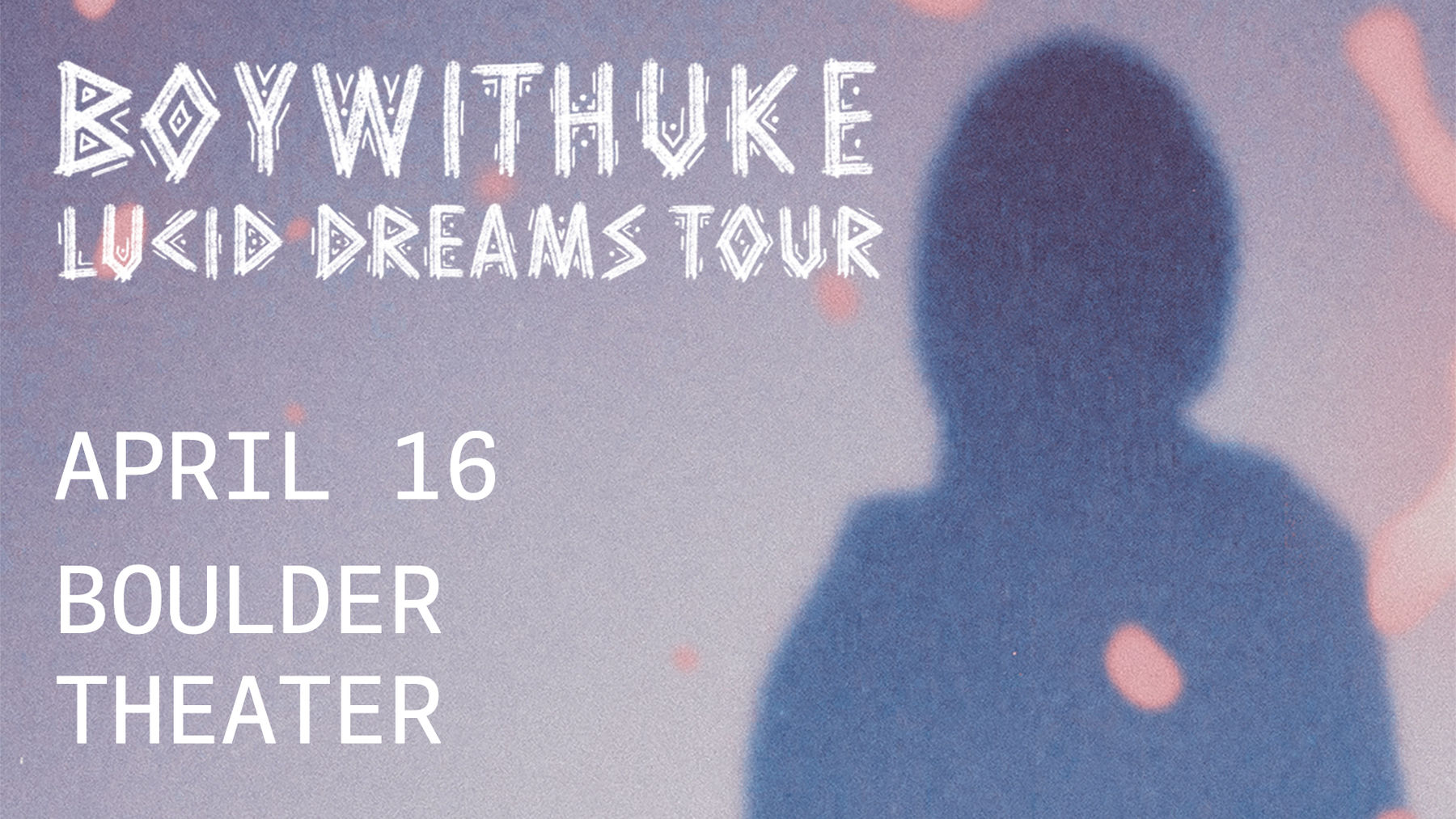 Lucid Dreams Tour BoyWithUke