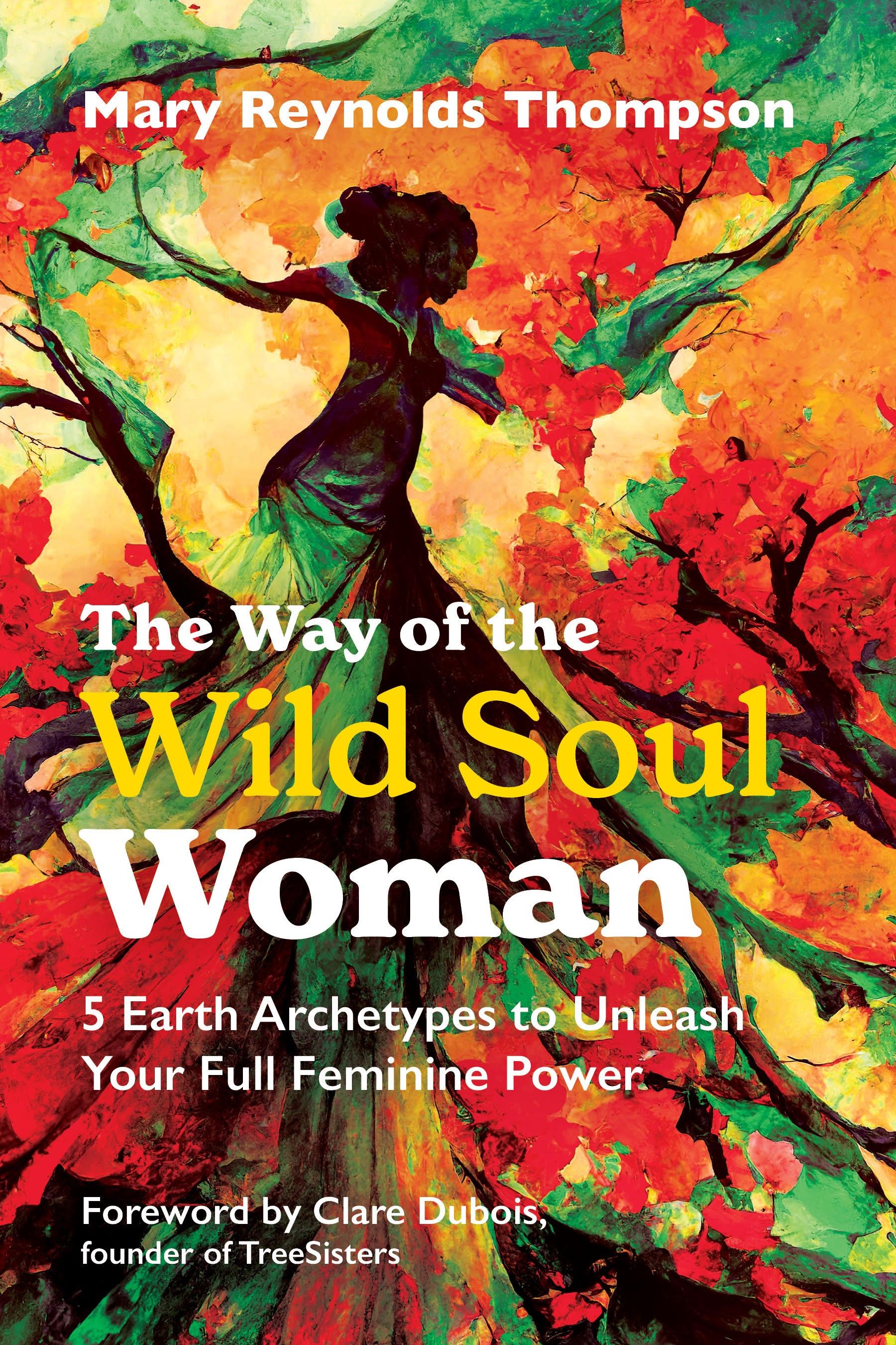 Mary Reynolds Thompson -- "The Way of a Wild Soul Woman"