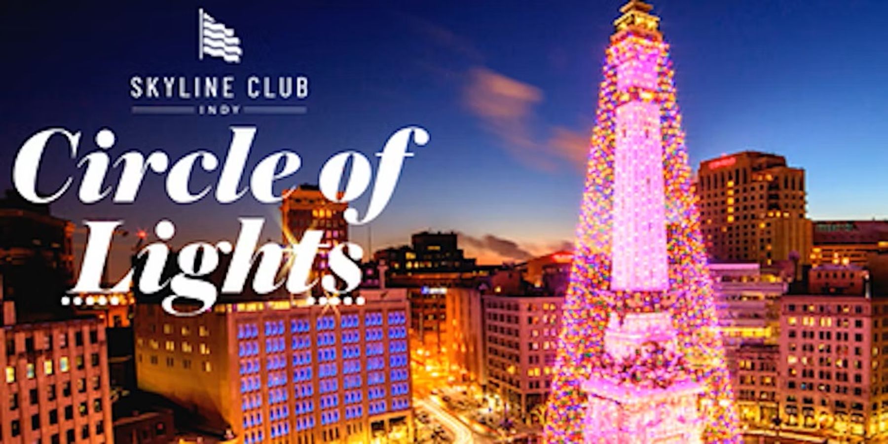 Skyline Indy Presents Circle of Lights! Downtown Indianapolis