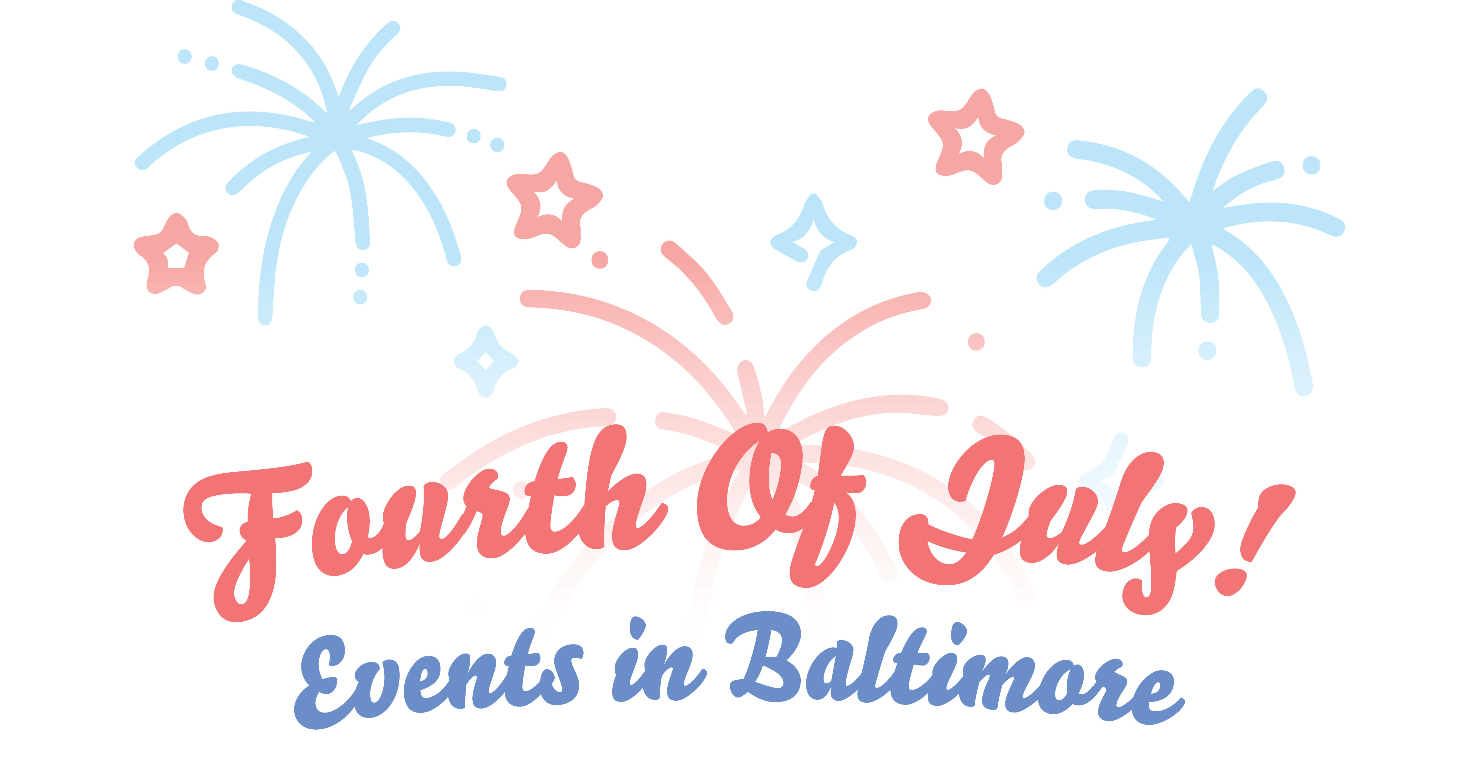 Your Guide to 4th of July Weekend In Baltimore! Harbor Beat Blog