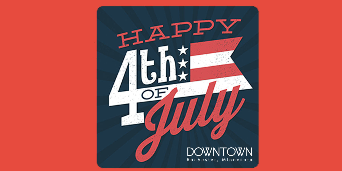 Celebrate Fourth of July in Downtown Rochester Downtown Rochester, MN