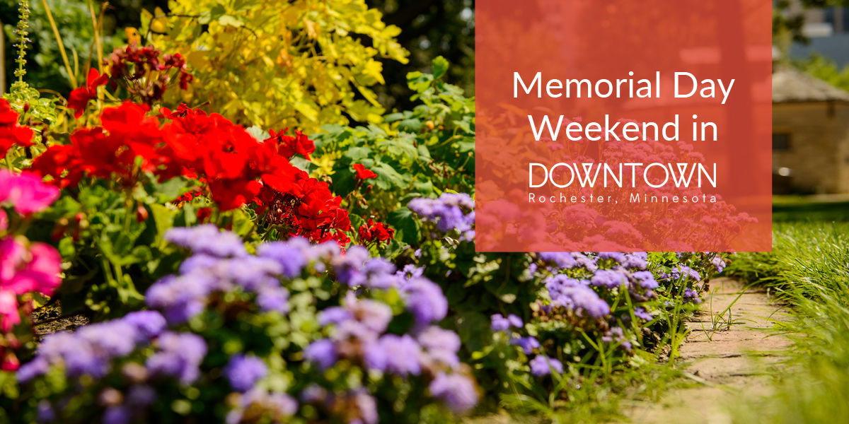 Memorial Day Weekend in downtown Rochester Downtown Rochester, MN