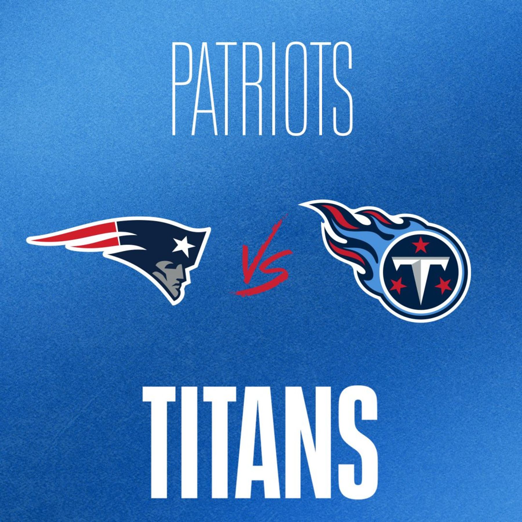 New England Patriots vs. Tennessee Titans