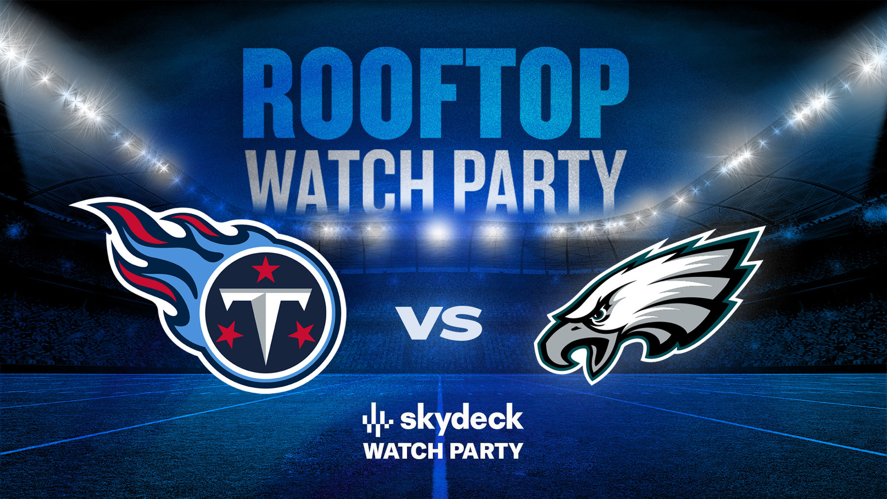 Titans vs. Eagles, Skydeck Watch Party
