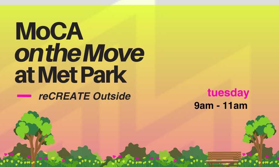 MoCA on the Move at Met Park: reCREATE Outside 1